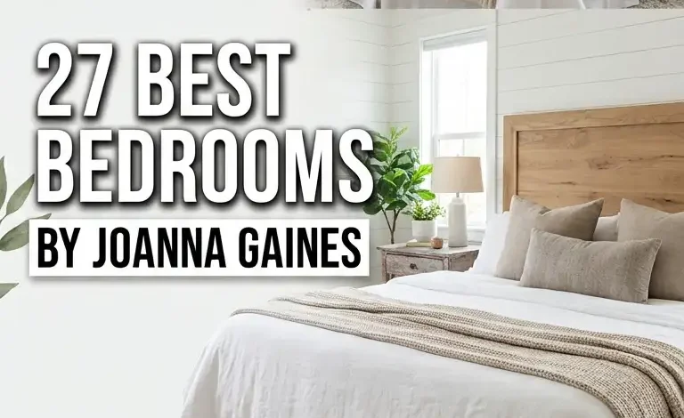 27 Best Bedrooms by Joanna Gaines to Inspire You