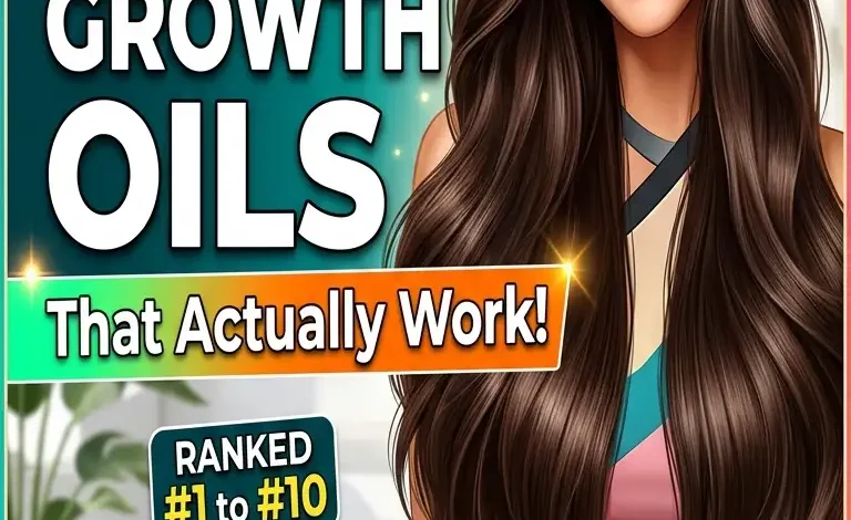 10 Faster Hair Growth Oils that Actually Work (Ranked)