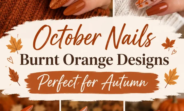 October Nails Burnt Orange Designs Perfect for Autumn October Nails Burnt Orange Designs Perfect for Autumn