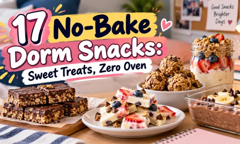 17 No-Bake Dorm Snacks: Sweet Treats, Zero Oven 17 No-Bake Dorm Snacks: Sweet Treats, Zero Oven