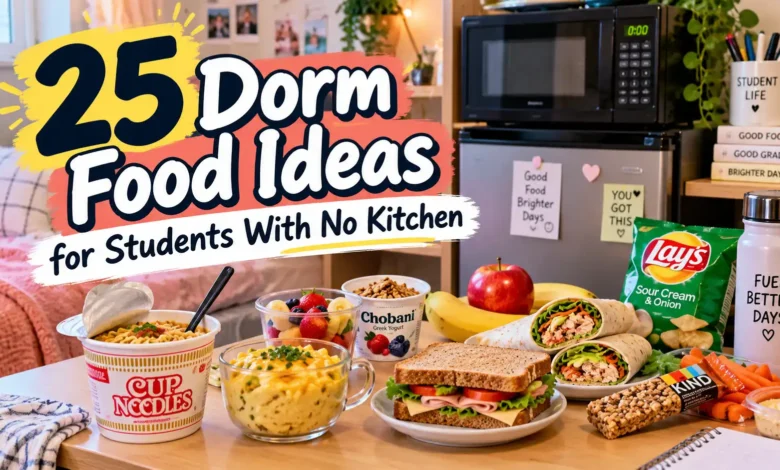 25 Dorm Food Ideas for Students With No Kitchen