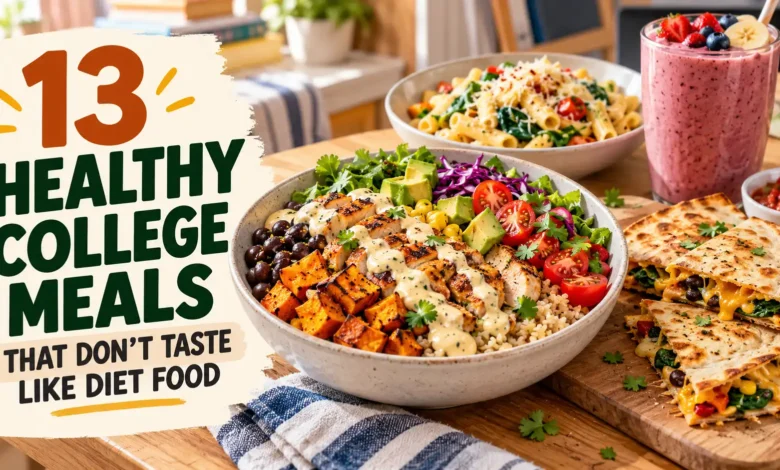 13 Healthy College Meals That Don’t Taste Like Diet Food 13 Healthy College Meals That Don’t Taste Like Diet Food