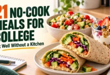 21 No-Cook Meals for College: Eat Well Without a Kitchen