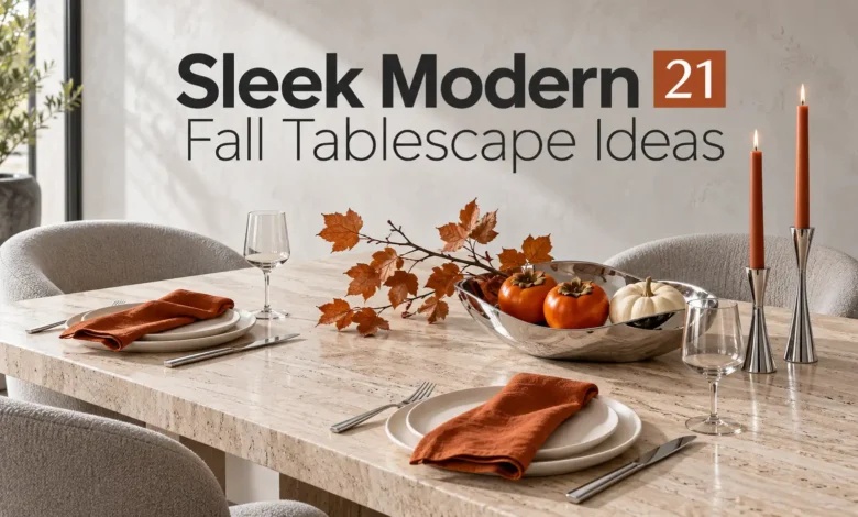21 Sleek Modern Fall Tablescape Ideas